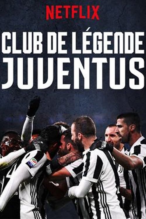 Les saisons de Club de légende : Juventus sont-elles disponibles sur Netflix ou autre ?