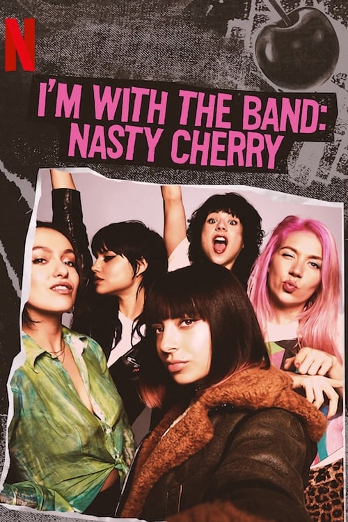 Les saisons de I'm with the Band: Nasty Cherry sont-elles disponibles sur Netflix ou autre ?