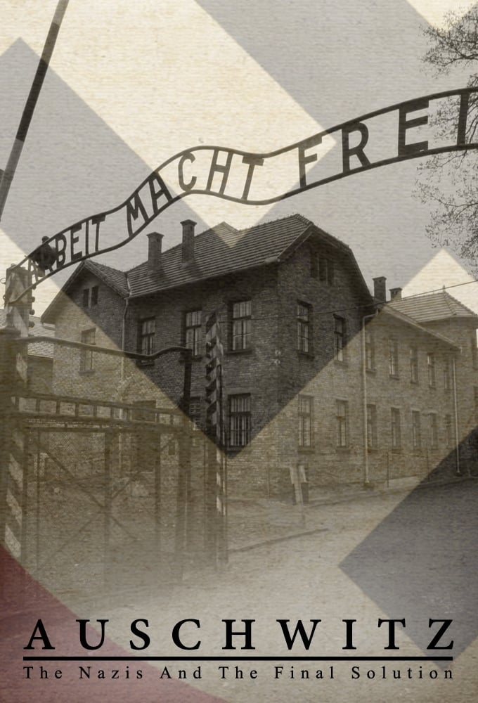 Affiche de la série Auschwitz : Les Nazis et 'la Solution Finale' poster