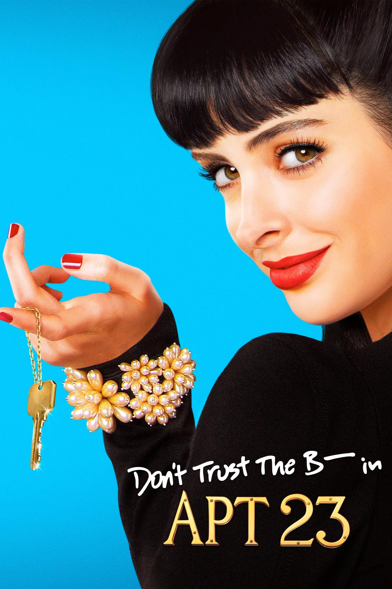 Affiche de la série Don't Trust the B---- in Apartment 23 poster