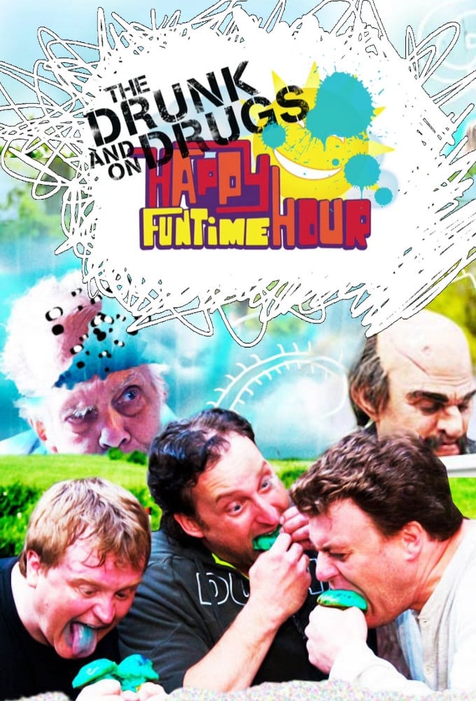 Affiche de la série The Drunk and On Drugs Happy Funtime Hour poster