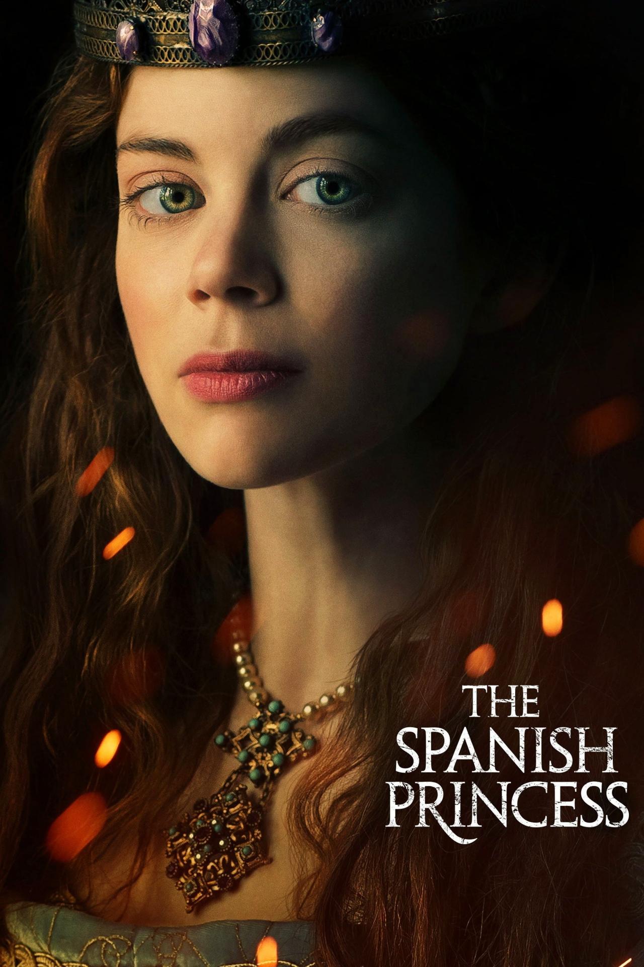 Affiche de la série The Spanish Princess