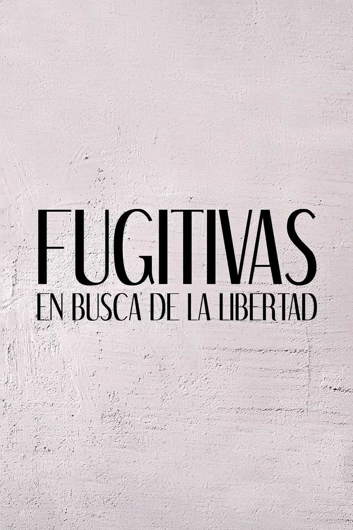 Affiche de la série Fugitivas - En Busca de la Libertad poster