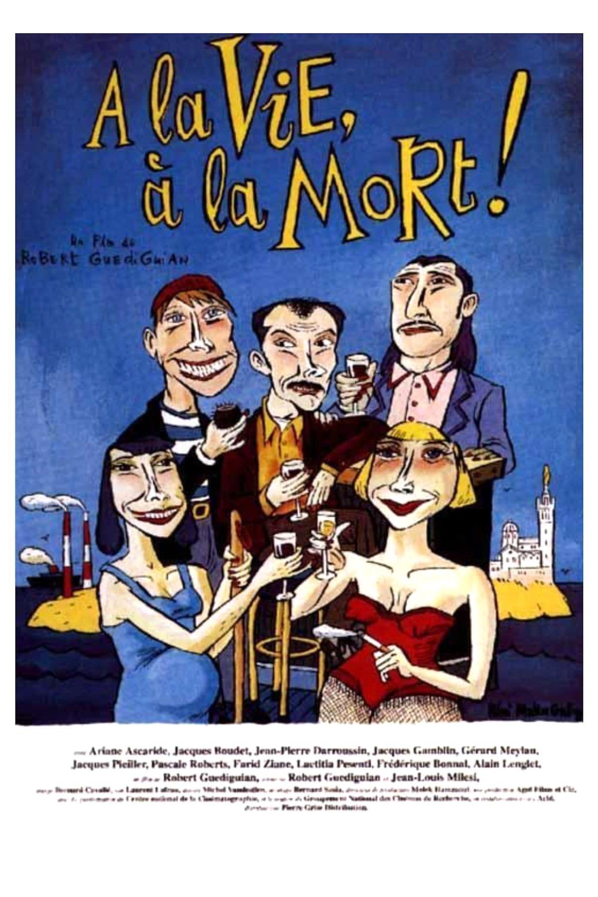 Affiche du film À la vie, à la mort ! poster